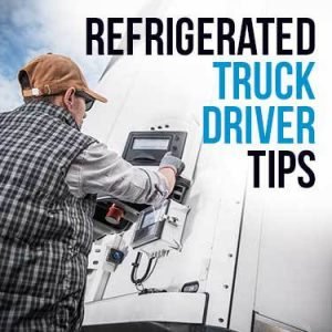 Refrigerated Truck Driver Tips
