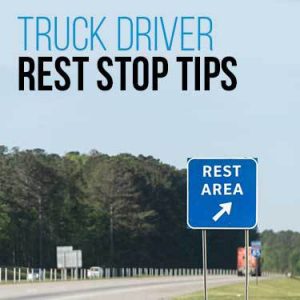 Truck Driver Rest Stop Tips