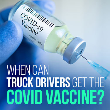 when-can-truck-drivers-get-the-covid-vaccine