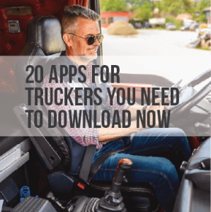 20+ Apps for Truckers You NEED to Download NOW