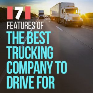 7 Features of the Best Trucking Company to Drive For